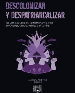 DESCOLONIZAR Y DESPATRIARCALIZAR