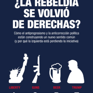 ¿LA REBELDÍA SE VOLVIÓ DE DERECHAS?