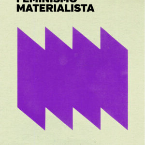 POR UN FEMINISMO MATERIALISTA