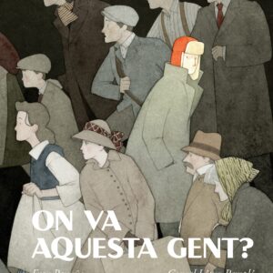 ON VA AQUESTA GENT?
