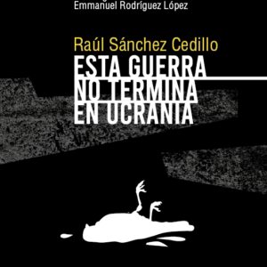 ESTA GUERRA NO TERMINA EN UCRANIA