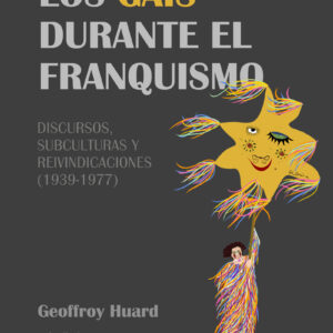 LOS GAIS DURANTE EL FRANQUISMO