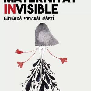 MATERNITAT INVISIBLE