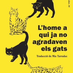 L'HOME A QUI JA NO AGRADAVEN ELS GATS