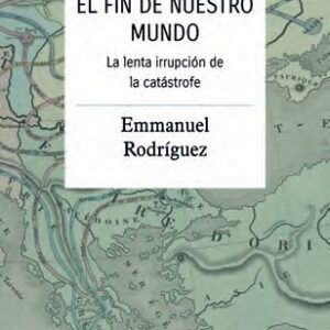 EL FIN DE NUESTRO MUNDO