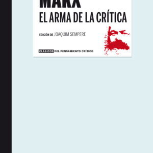 ANTOLOGÍA MARX: EL ARMA DE LA CRÍTICA