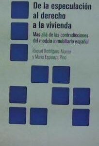 DE LA ESPECULACIÓN AL DERECHO A LA VIVIENDA